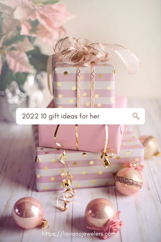 10 Perfect Holiday Gifts for Her from LaViano Jewelers